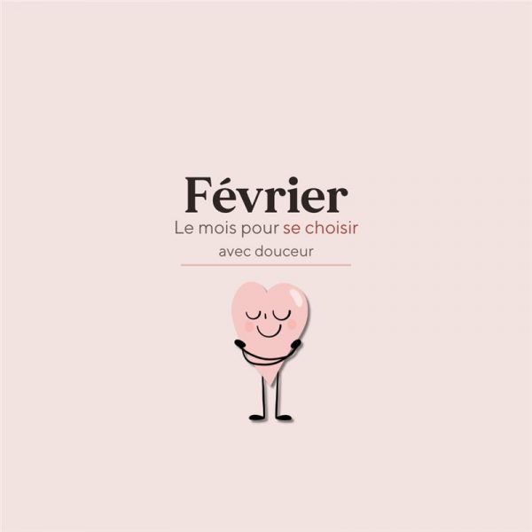 Février, c’est le mois pour se choisir (sans s’excuser)