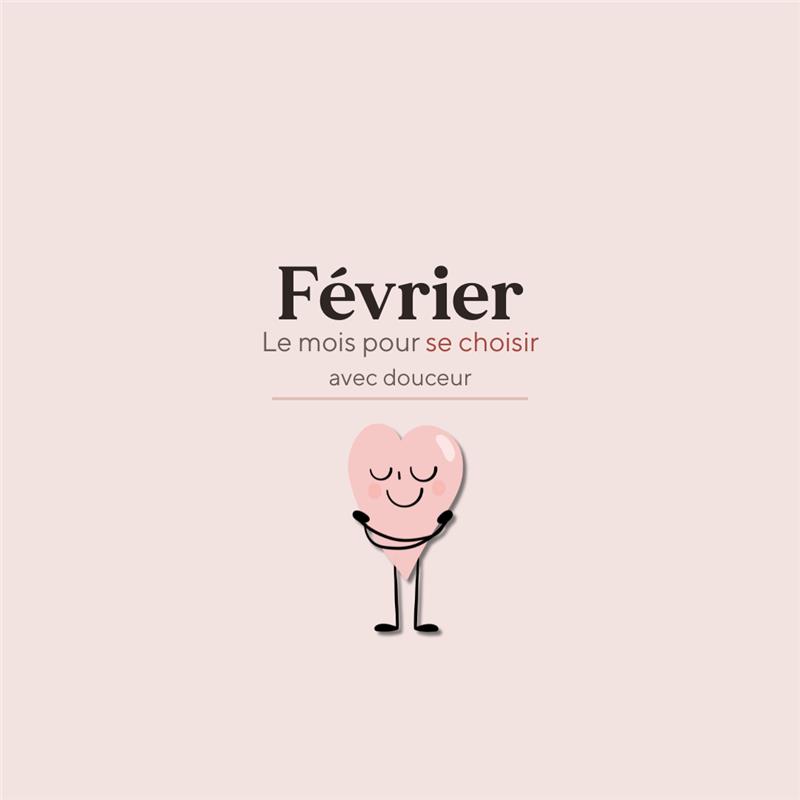 Février, c’est le mois pour se choisir (sans s’excuser)